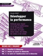 Développer la performance Méthode pour réussir son projet d¿amélioration ou de certification (ISO 9001, IS0 14001, 0HSAS 18001, ISO 20000, ISO 22000 et ISO 27001) RECUEIL 3 VOLUMES