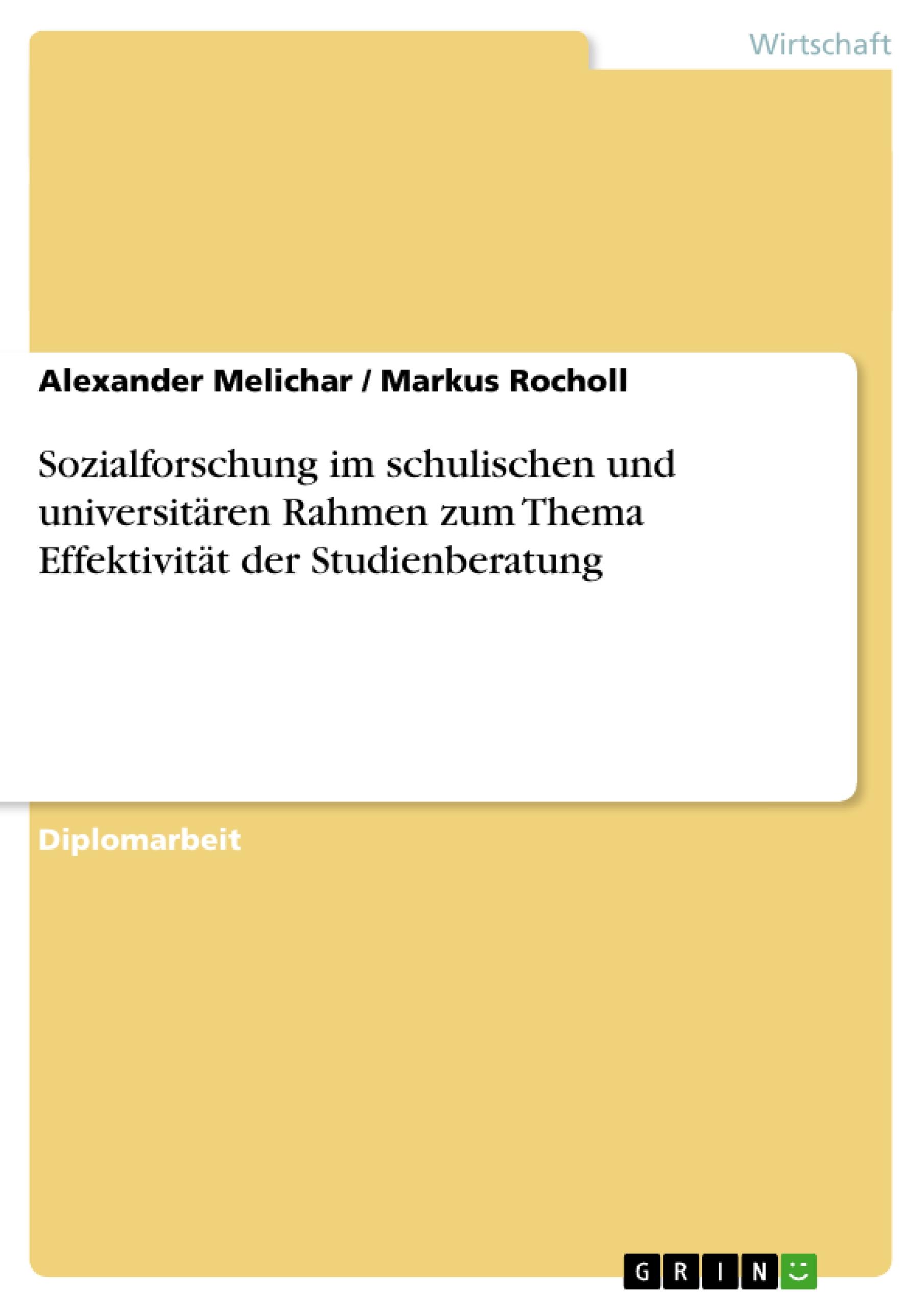 Sozialforschung im schulischen und universitären Rahmen zum Thema Effektivität der Studienberatung