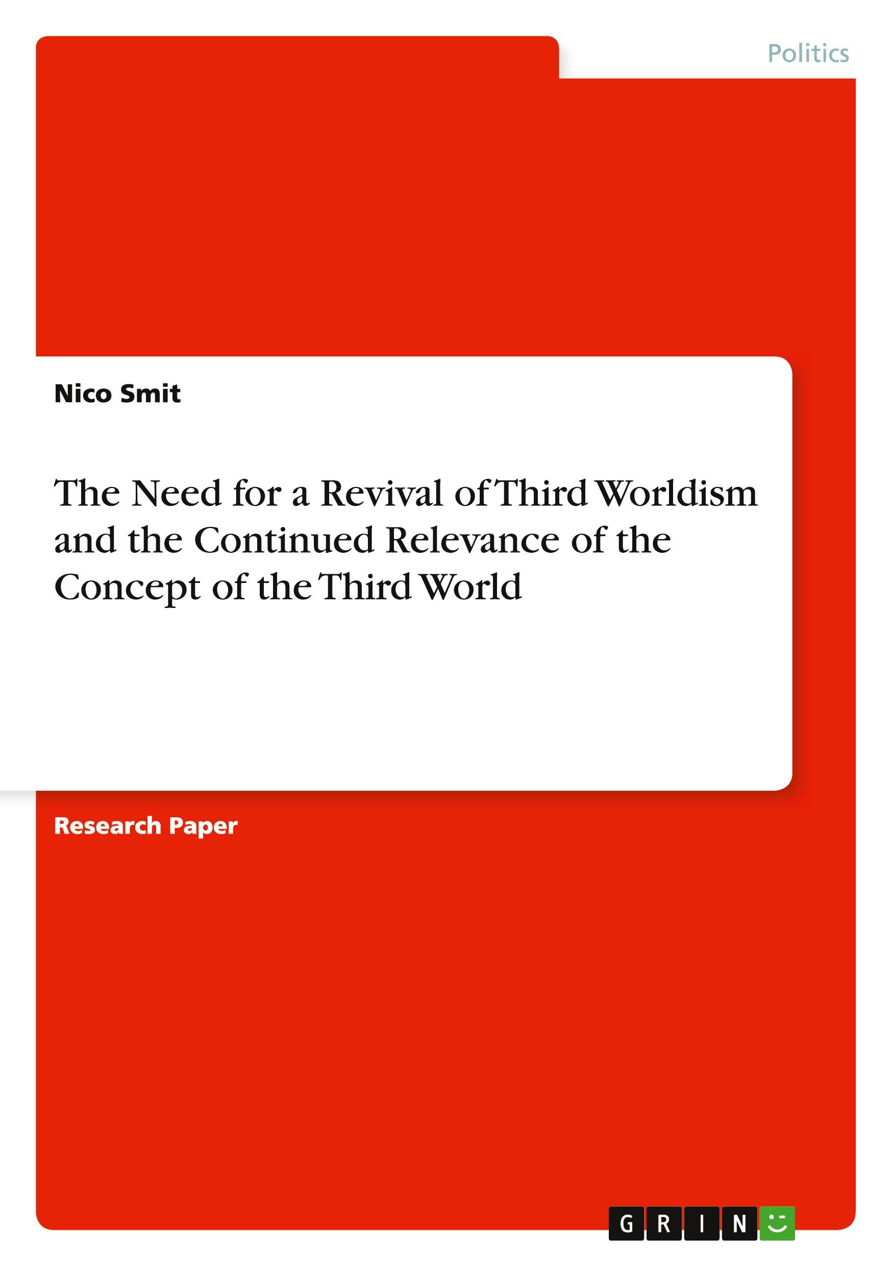 The Need for a Revival of Third Worldism  and the Continued Relevance of the Concept of the Third World