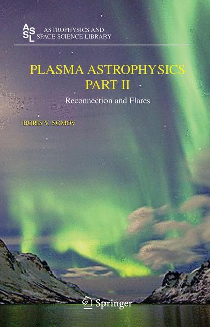 Plasma Astrophysics, Part II