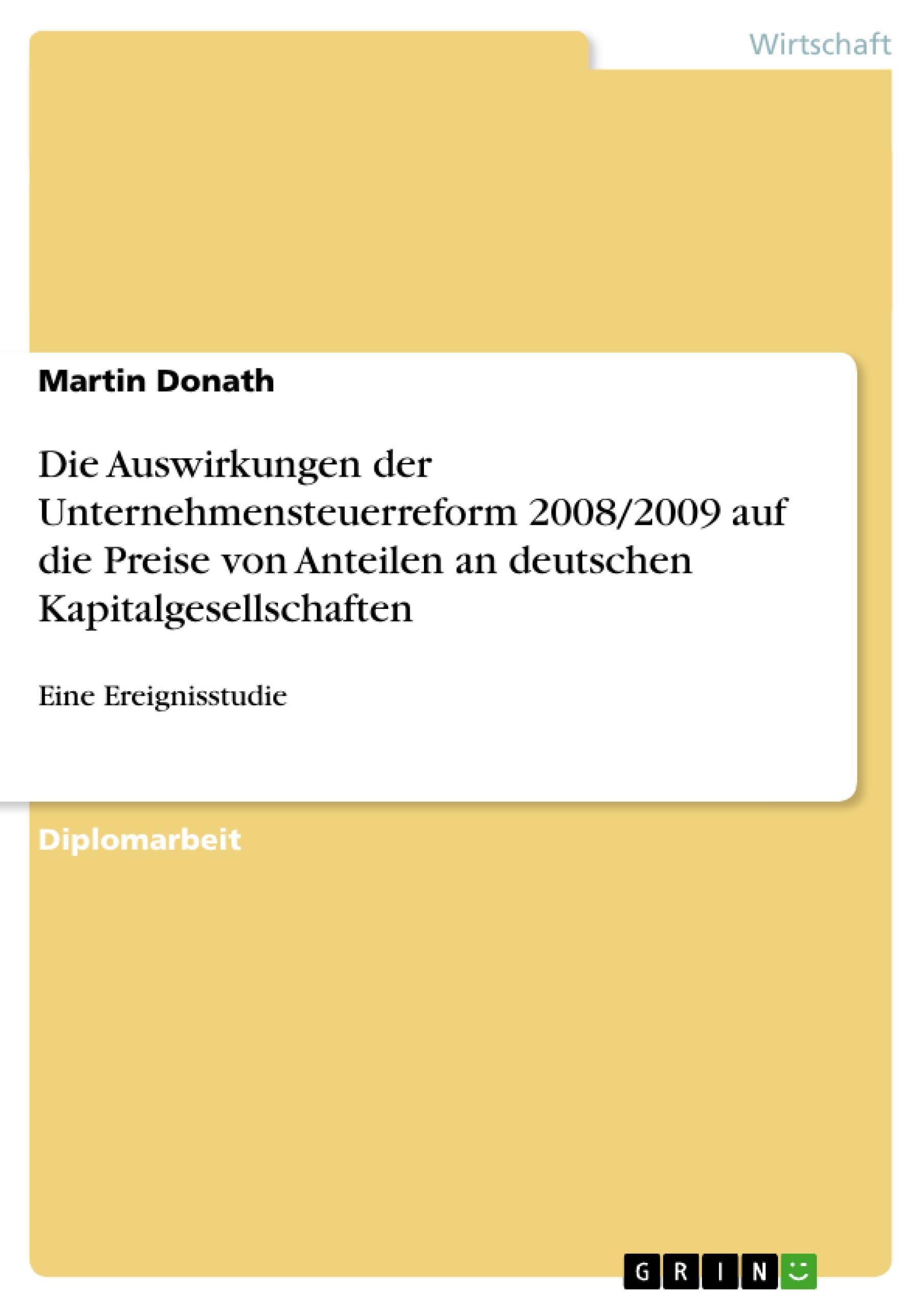 Die Auswirkungen der Unternehmensteuerreform 2008/2009 auf die Preise von Anteilen an deutschen Kapitalgesellschaften