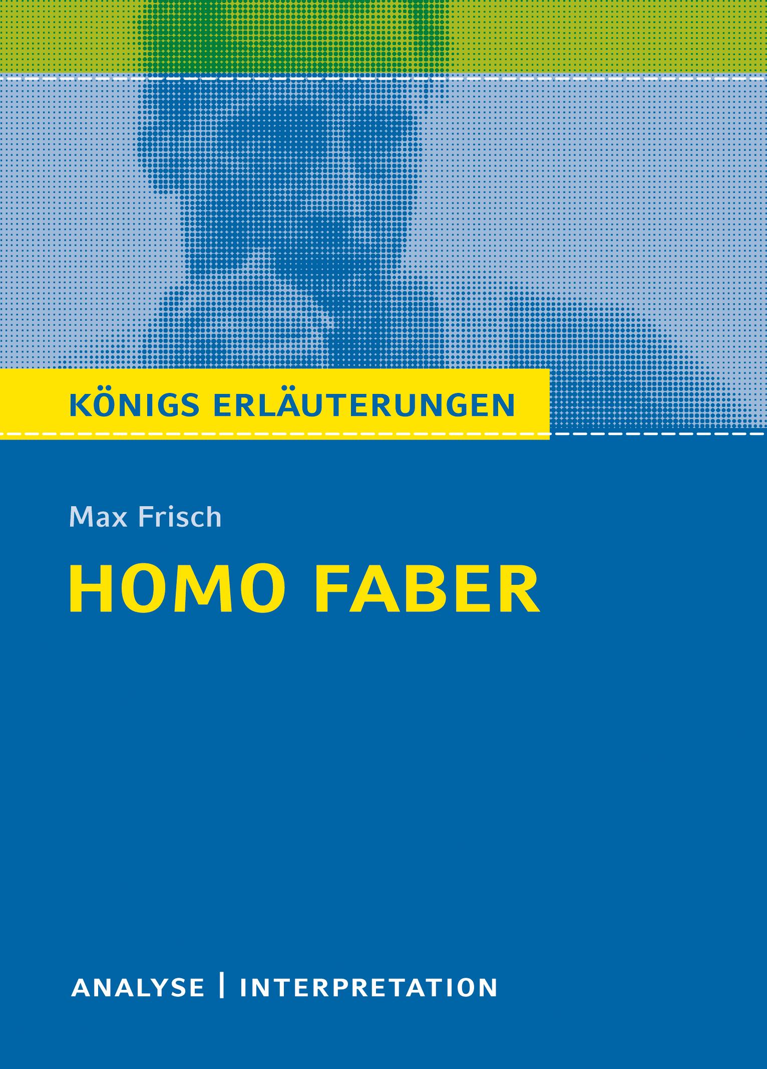 Homo faber. Textanalyse und Interpretation