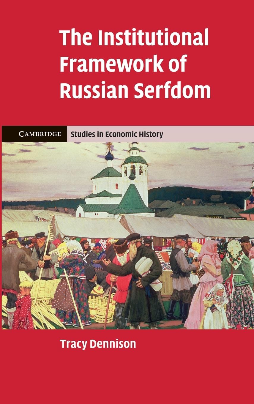 The Institutional Framework of Russian Serfdom