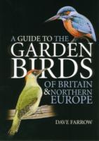 A Guide to the Garden Birds of Britain and Northern Europe