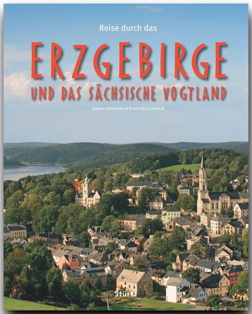 Reise durch das Erzgebirge und das Sächsische Vogtland