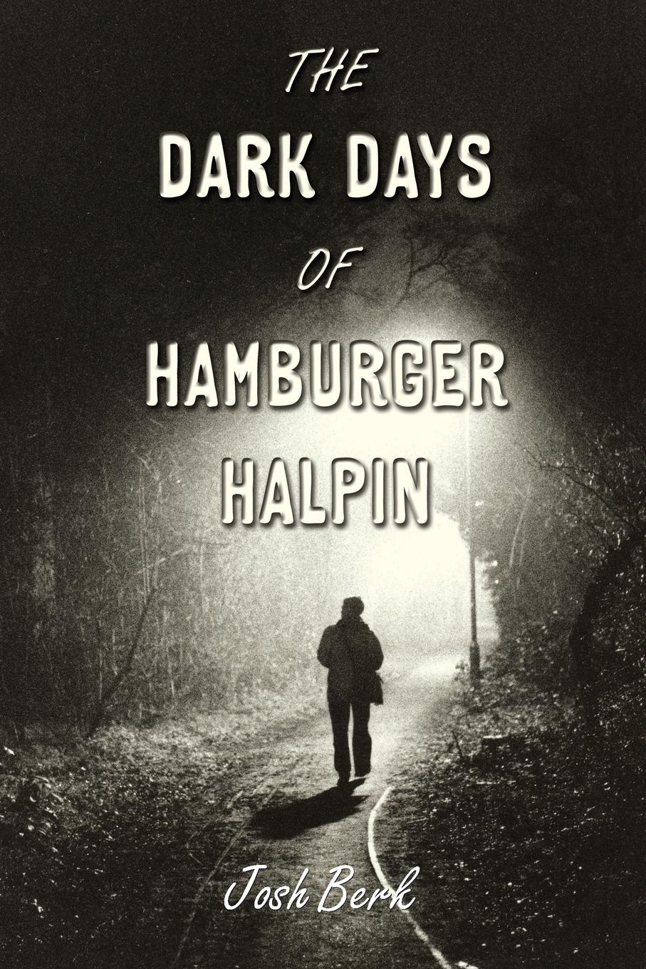 The Dark Days of Hamburger Halpin