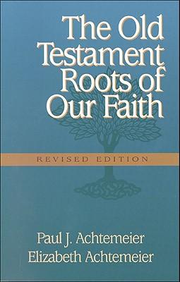 The Old Testament Roots of Our Faith