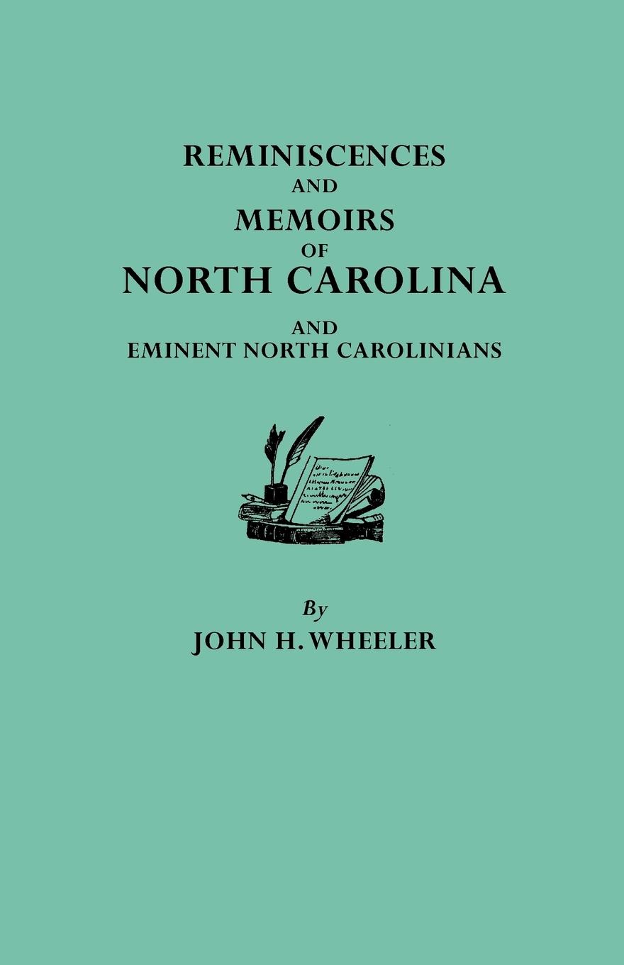 Reminiscences and Memoirs of North Carolina and Eminent North Carolinians