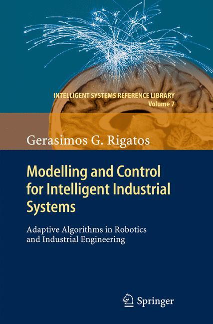 Modelling and Control for Intelligent Industrial Systems