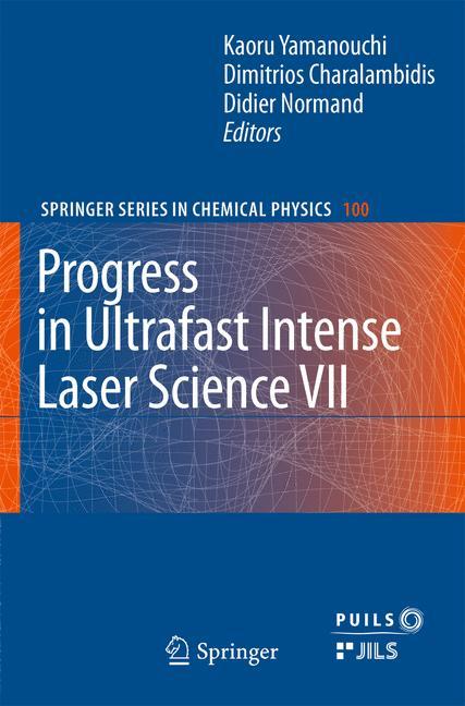 Progress in Ultrafast Intense Laser Science VII