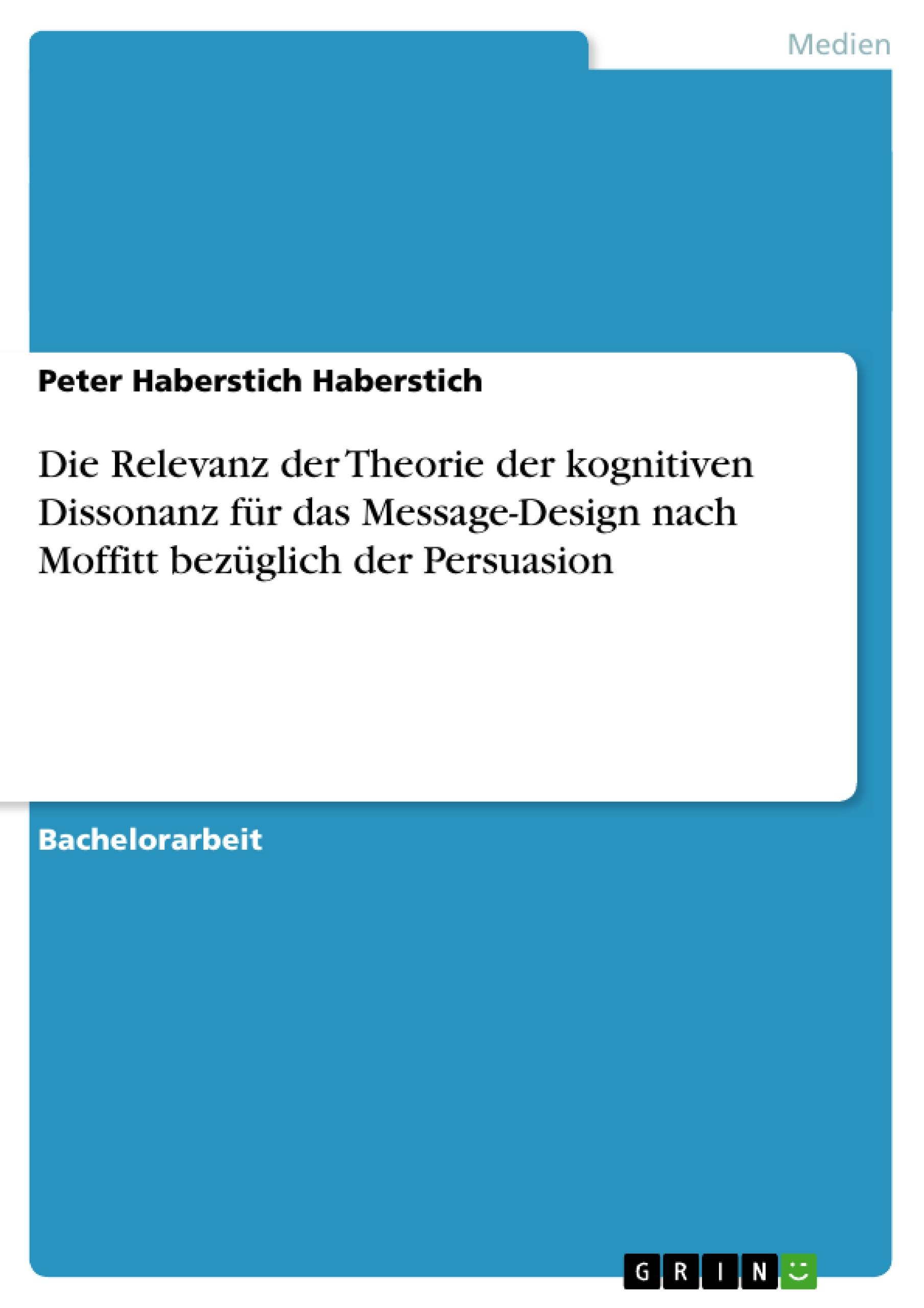 Die Relevanz der Theorie der kognitiven Dissonanz für das Message-Design nach Moffitt bezüglich der Persuasion