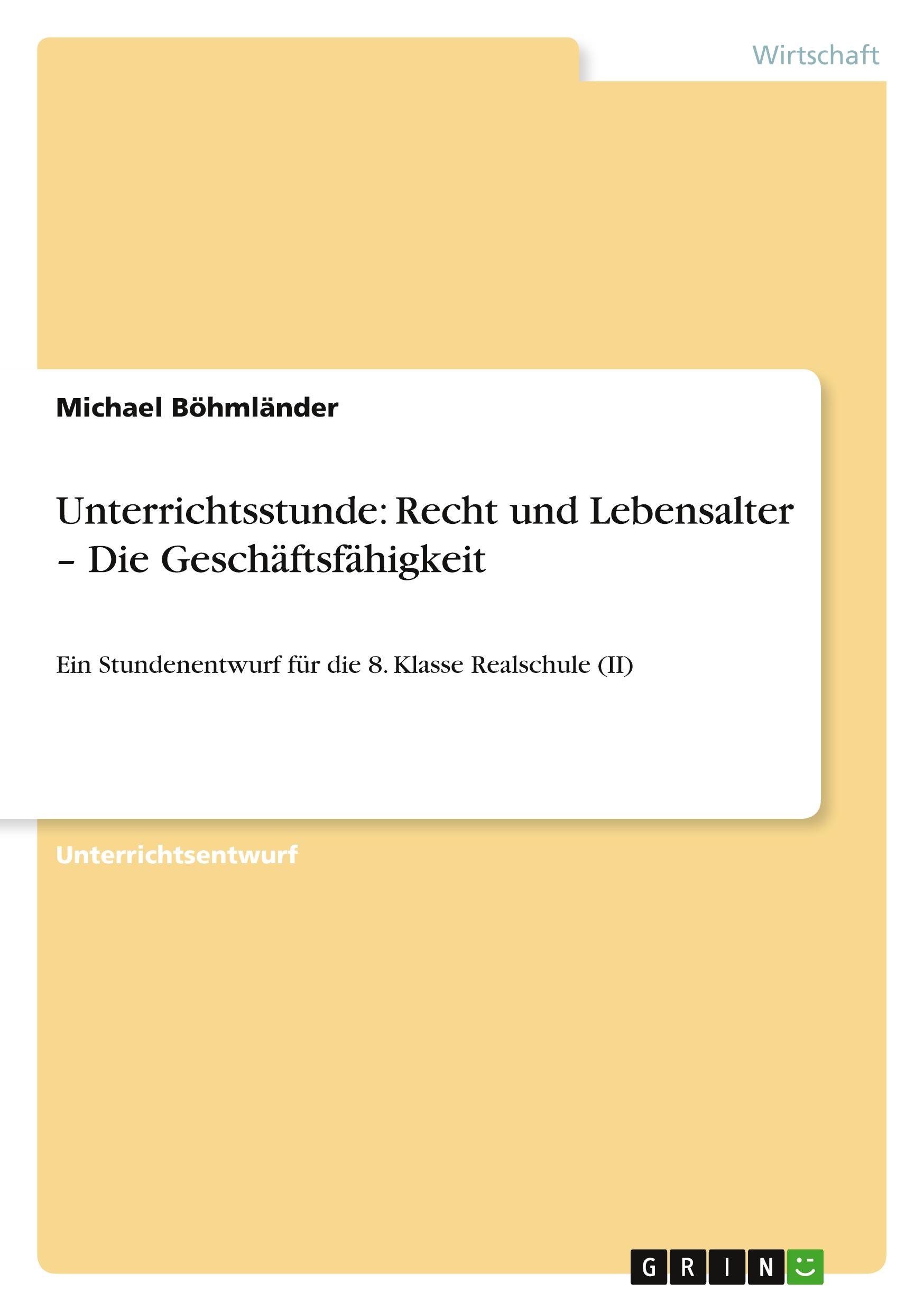 Unterrichtsstunde: Recht und Lebensalter ¿ Die Geschäftsfähigkeit