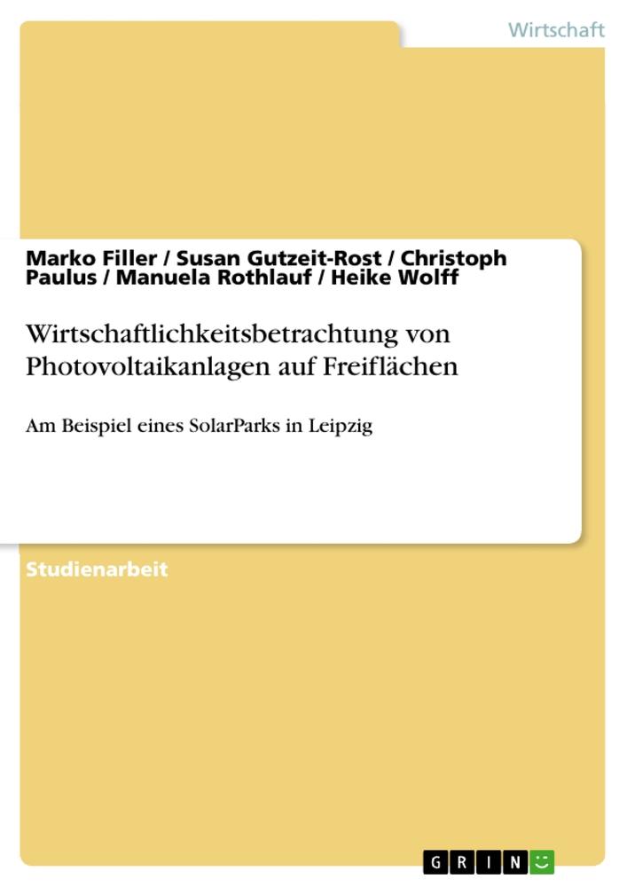 Wirtschaftlichkeitsbetrachtung von Photovoltaikanlagen auf Freiflächen