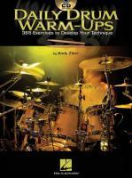 Daily Drum Warm-Ups: 365 Exercises to Develop Your Technique [With CD (Audio)]