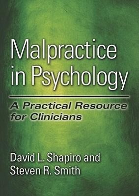 Malpractice in Psychology: A Practical Resource for Clinicians