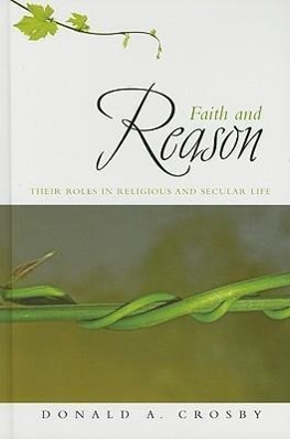 Faith and Reason: Their Roles in Religious and Secular Life