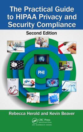 The Practical Guide to Hipaa Privacy and Security Compliance