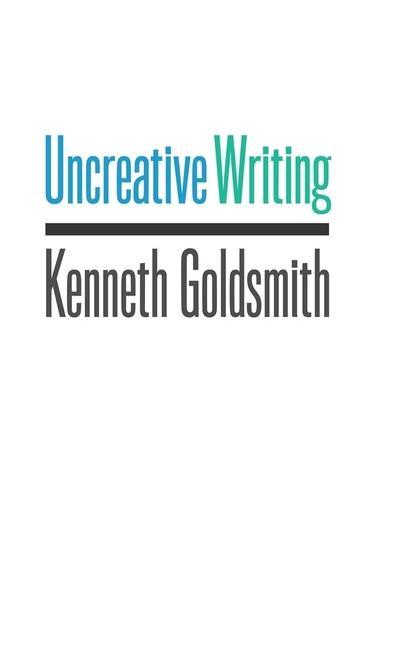 Uncreative Writing