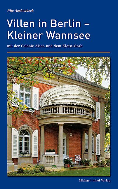 Villen in Berlin ? Kleiner Wannsee mit der Colonie Alsen und dem Kleist-Grab