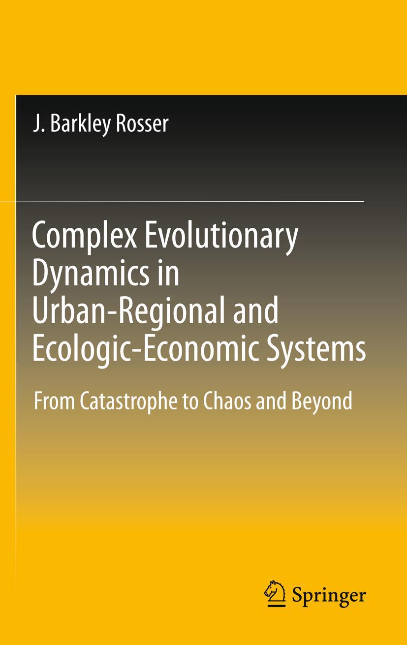 Complex Evolutionary Dynamics in Urban-Regional and Ecologic-Economic Systems