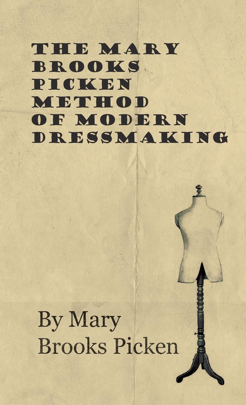 The Mary Brooks Picken Method of Modern Dressmaking