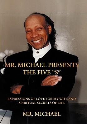 Mr. Michael Presents the Five "S"