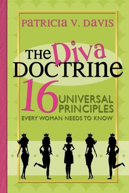 The Diva Doctrine: 16 Universal Principles Every Woman Needs to Know