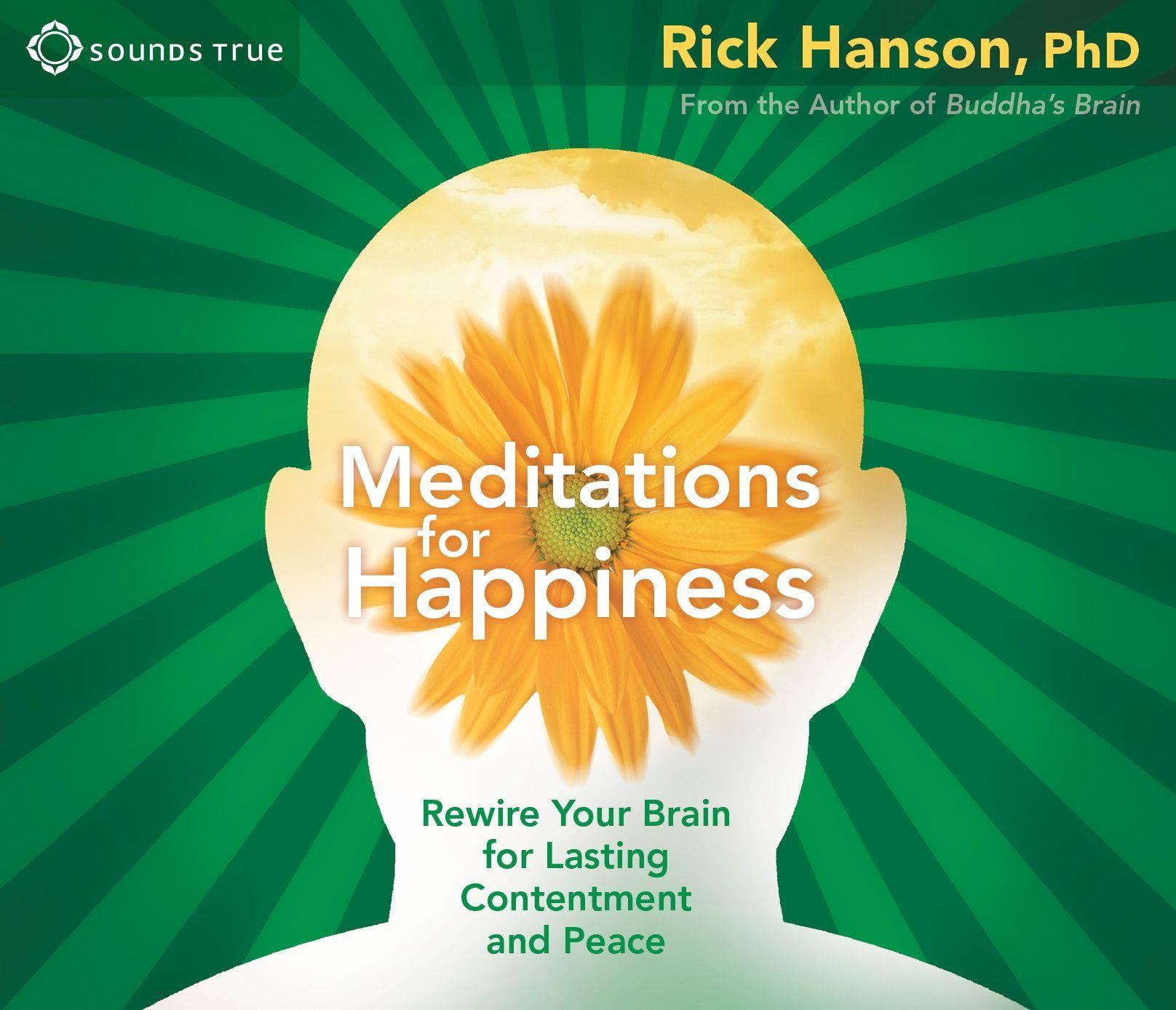 Meditations for Happiness: Rewire Your Brain for Lasting Contentment and Peace