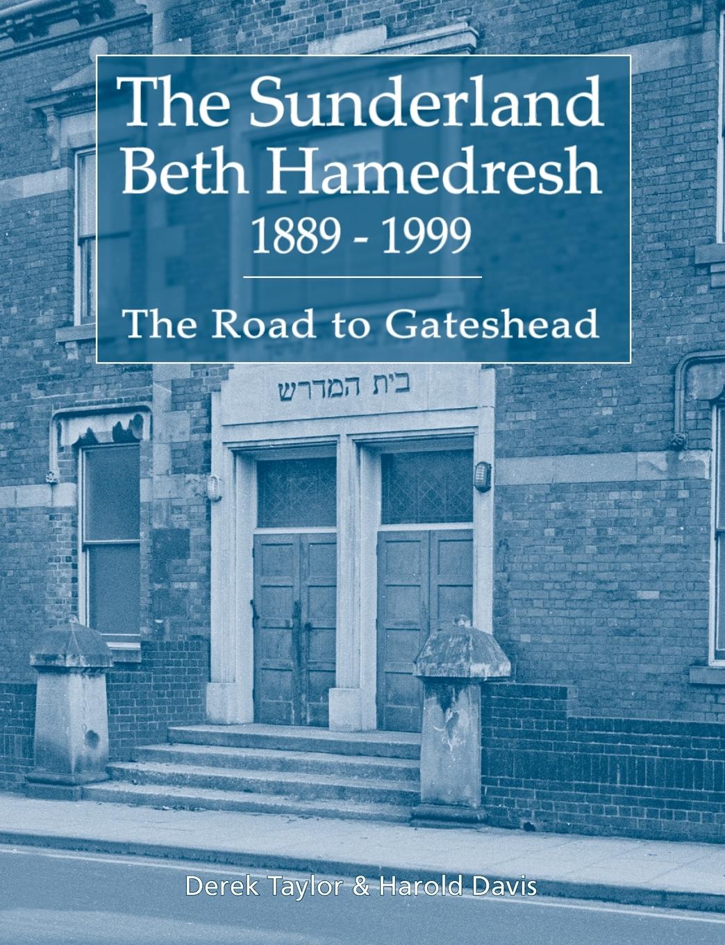 The Sunderland Beth Hamedresh 1889 - 1999