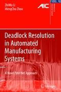 Deadlock Resolution in Automated Manufacturing Systems