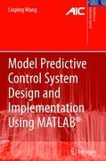 Model Predictive Control System Design and Implementation Using MATLAB®