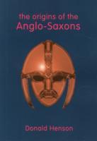 The Origins of the Anglo-Saxons