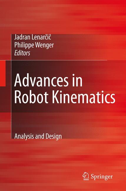 Advances in Robot Kinematics: Analysis and Design