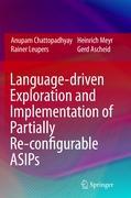 Language-driven Exploration and Implementation of Partially Re-configurable ASIPs