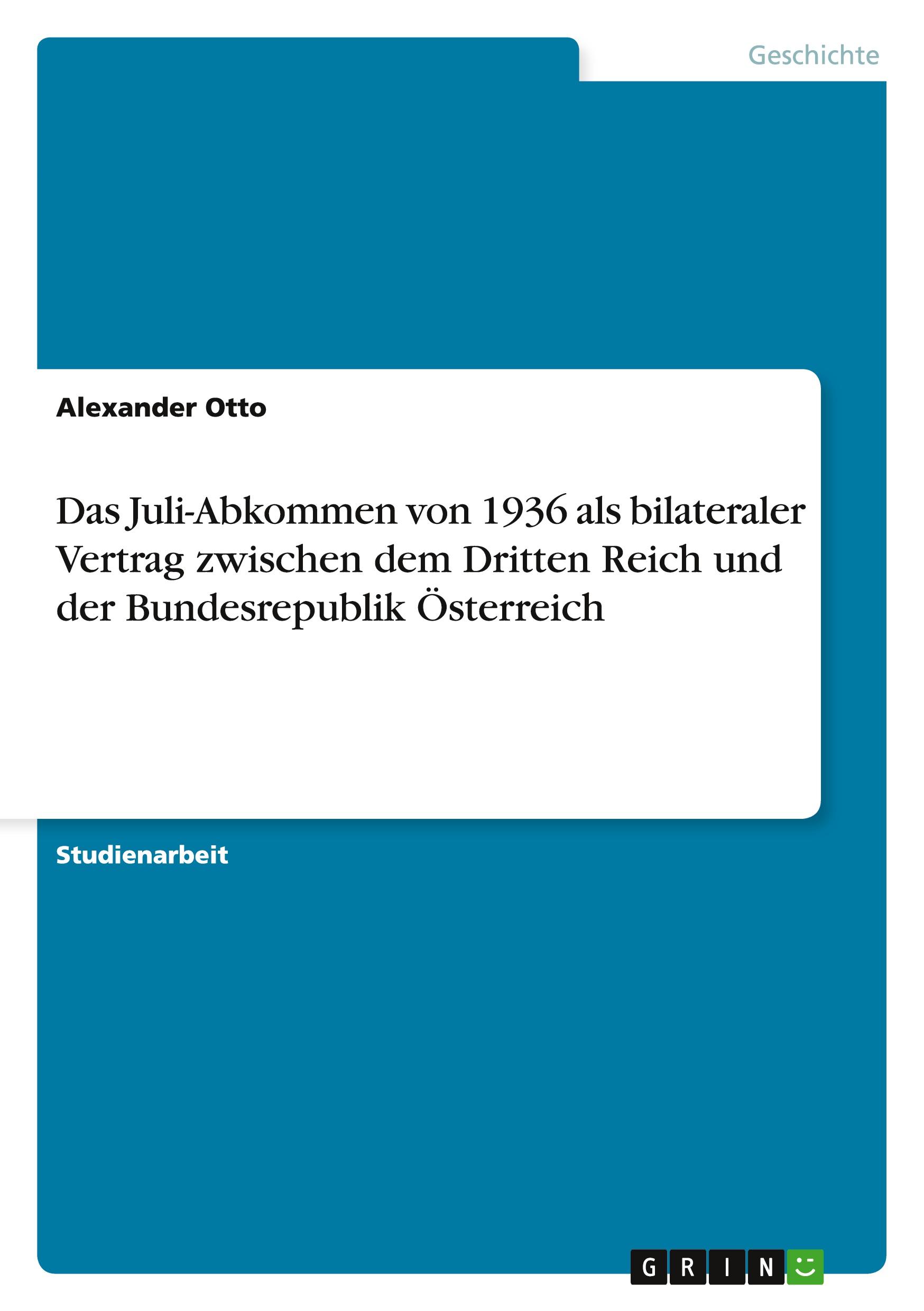 Das Juli-Abkommen von 1936 als bilateraler Vertrag zwischen dem Dritten Reich und der Bundesrepublik Österreich