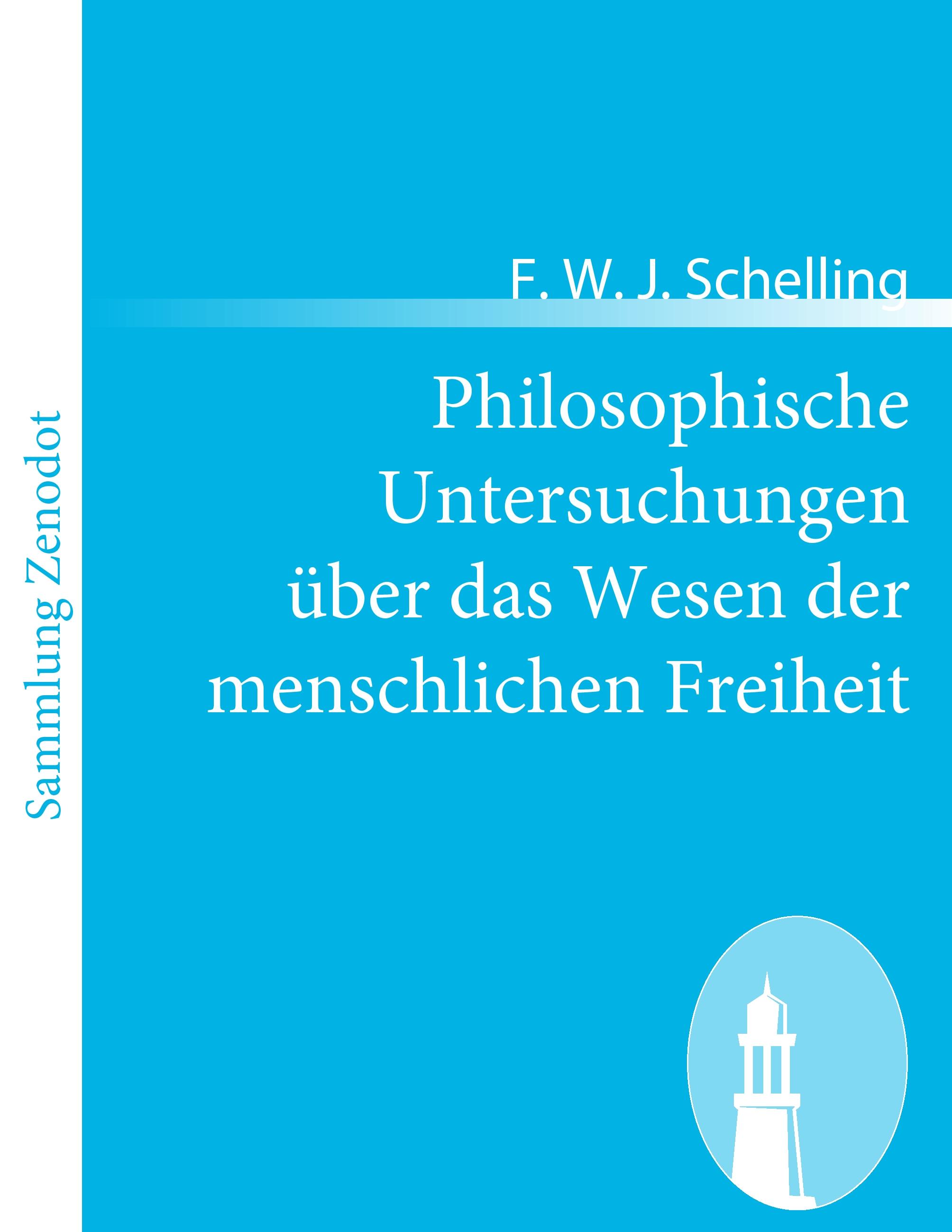 Philosophische Untersuchungen über das Wesen der menschlichen Freiheit