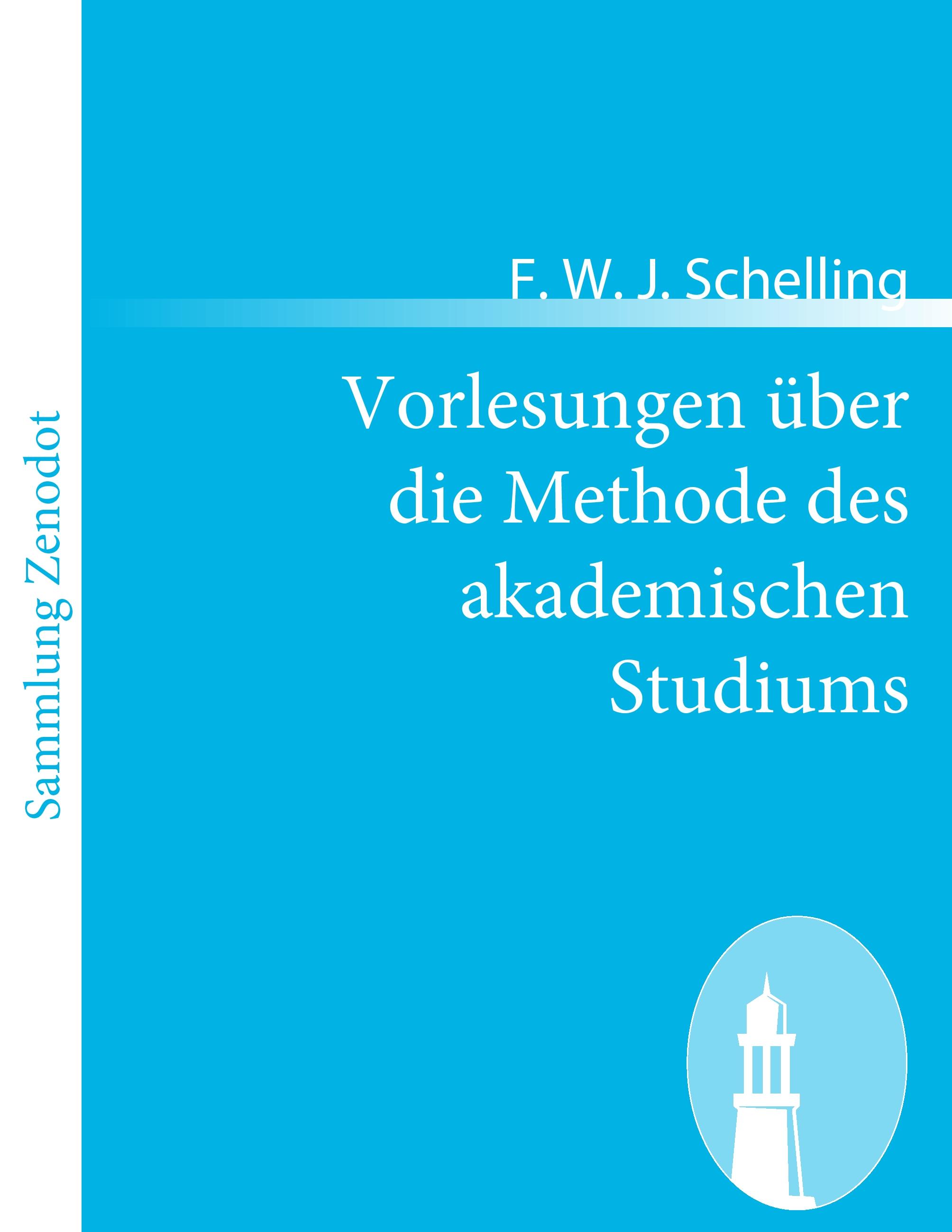 Vorlesungen über die Methode des akademischen Studiums