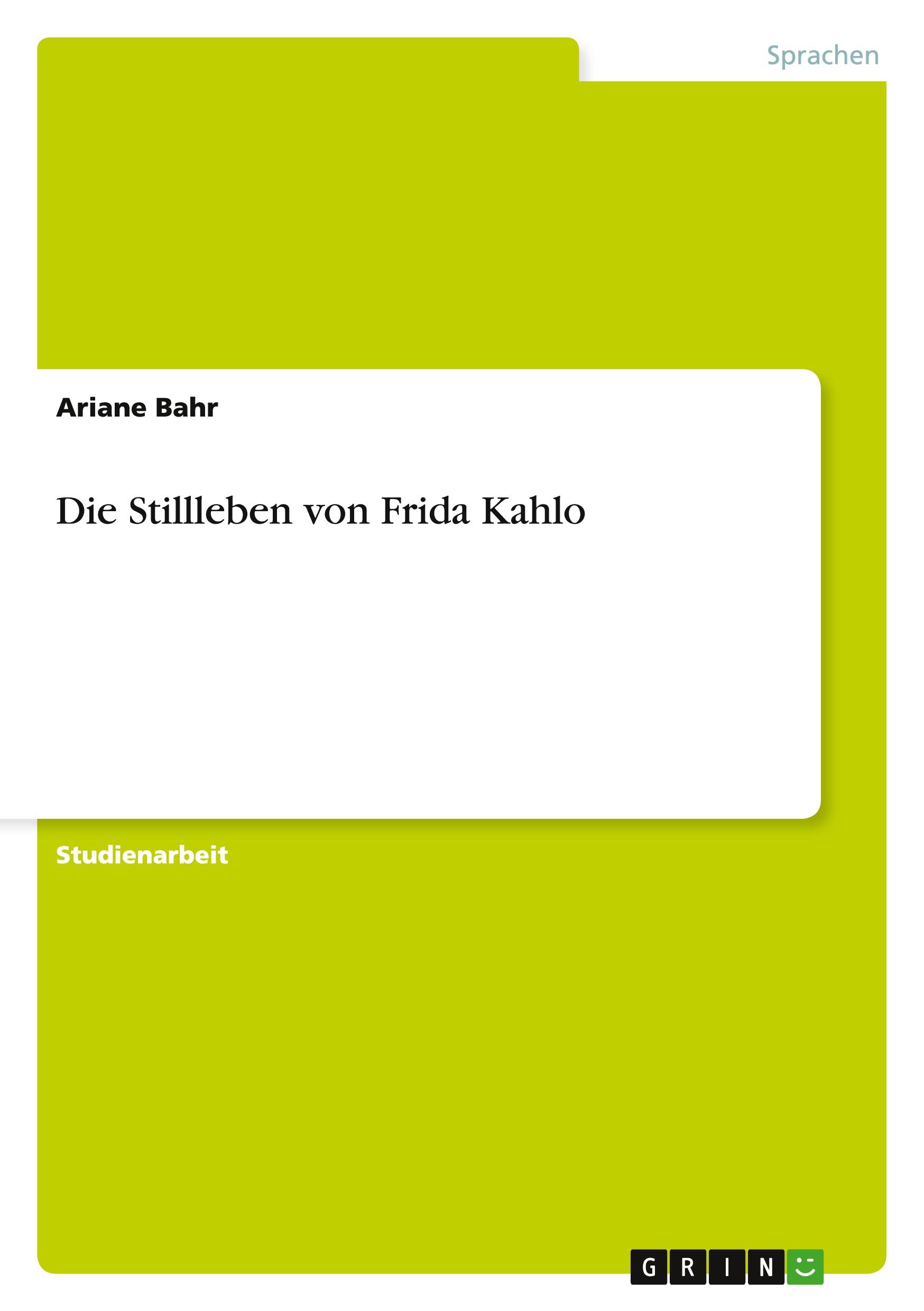 Die Stillleben von Frida Kahlo