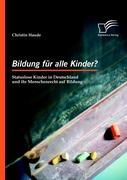 Bildung für alle Kinder? Statuslose Kinder in Deutschland und ihr Menschenrecht auf Bildung