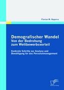 Demografischer Wandel: Von der Bedrohung zum Wettbewerbsvorteil