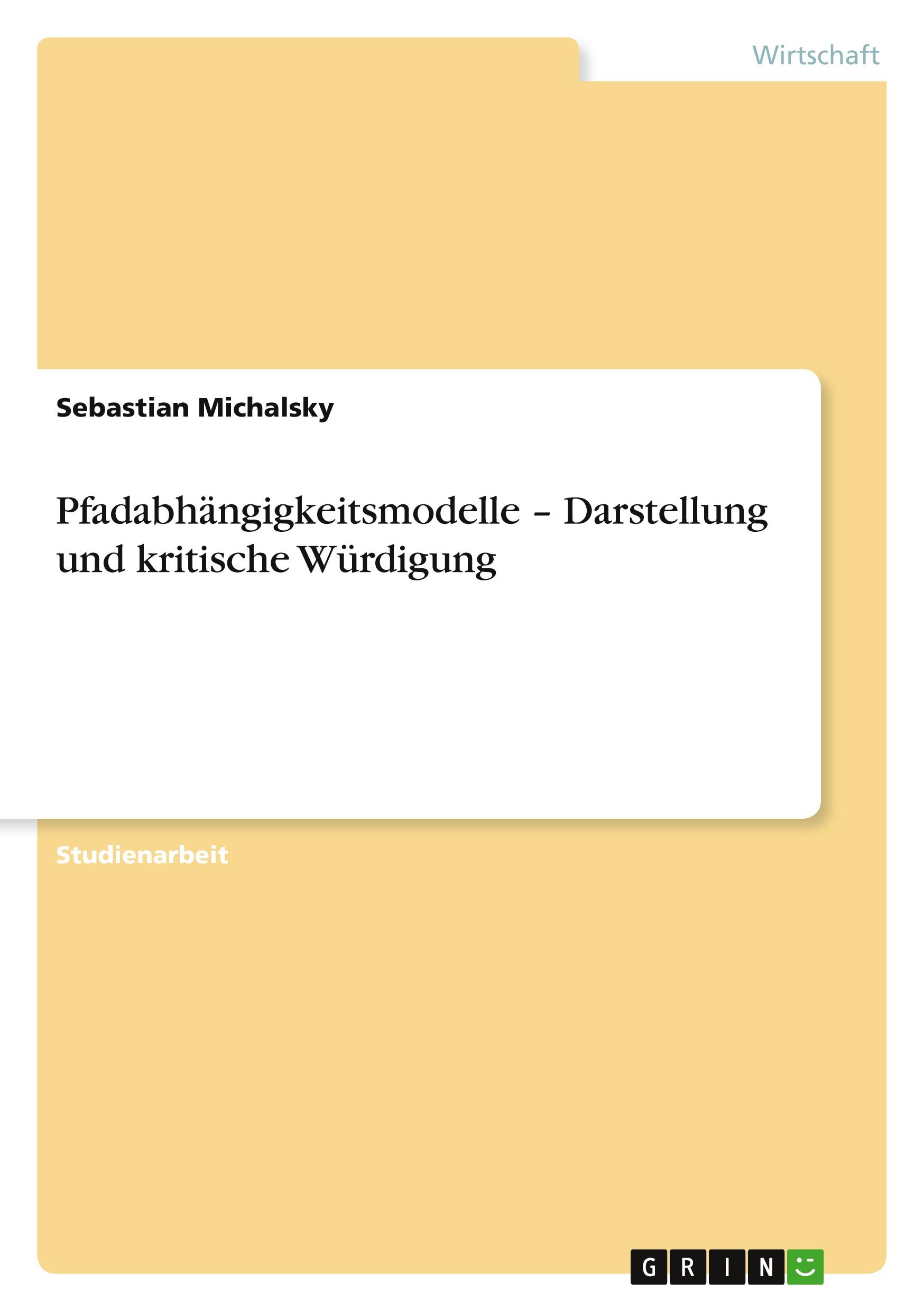 Pfadabhängigkeitsmodelle ¿ Darstellung und kritische Würdigung