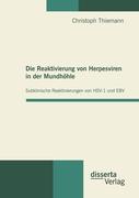 Die Reaktivierung von Herpesviren in der Mundhöhle: Subklinische Reaktivierungen von HSV-1 und EBV