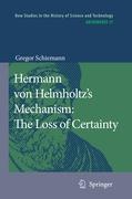 Hermann von Helmholtz¿s Mechanism: The Loss of Certainty