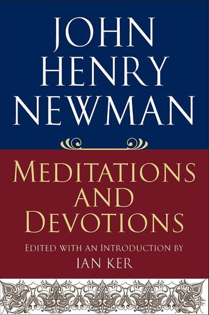 John Henry Newman: Meditations and Devotions