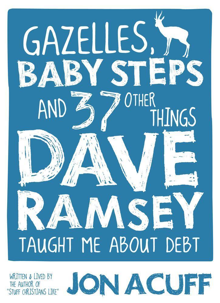 Gazelles, Baby Steps & 37 Other Things: Dave Ramsey Taught Me about Debt