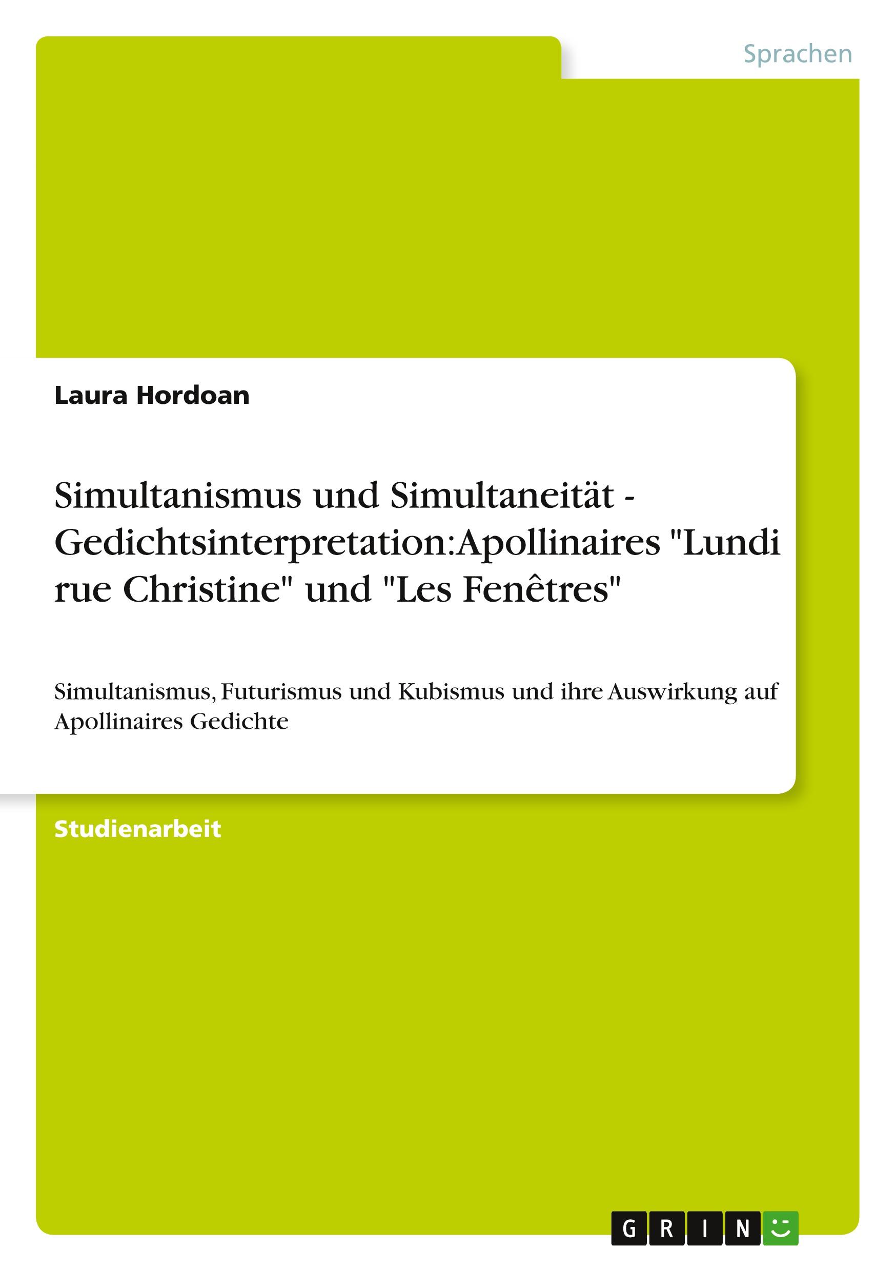 Simultanismus und Simultaneität - Gedichtsinterpretation: Apollinaires "Lundi rue Christine" und "Les Fenêtres"