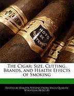 The Cigar: Size, Cutting, Brands, and Health Effects of Smoking