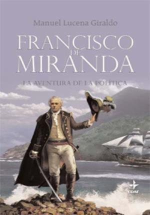 Francisco de Miranda : la aventura de la política