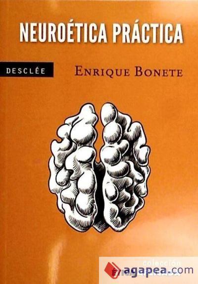 Neuroética práctica : una ética desde el cerebro