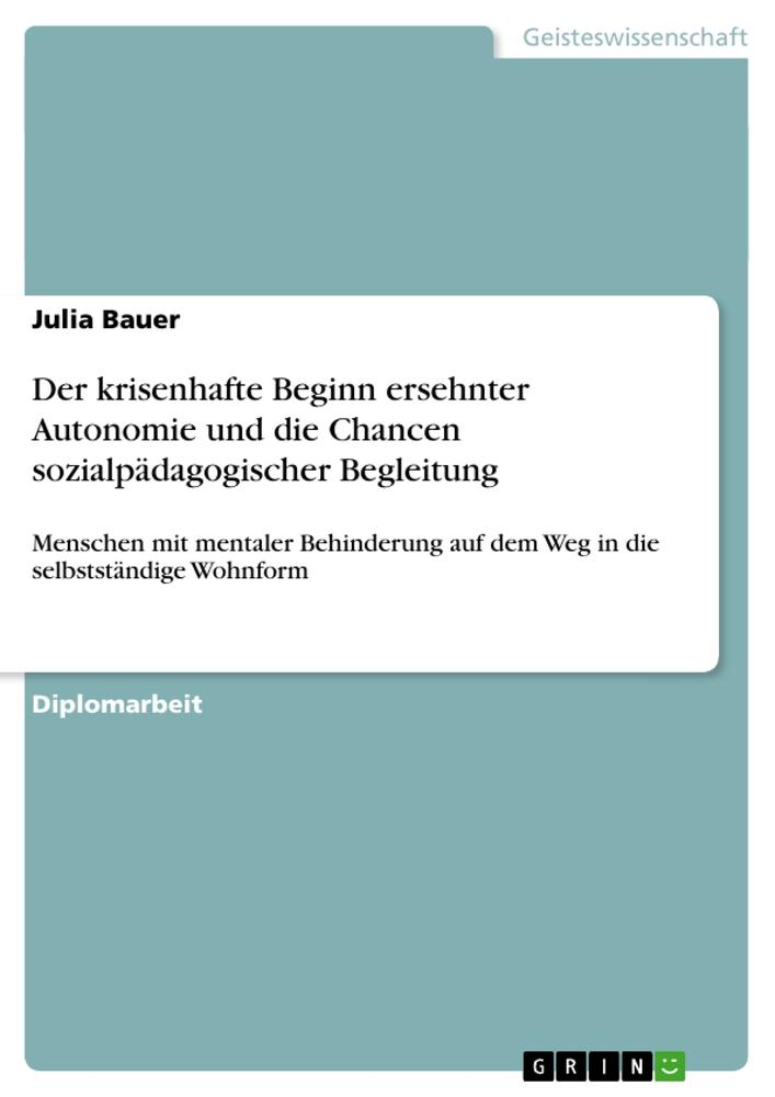 Der krisenhafte Beginn ersehnter Autonomie und die Chancen sozialpädagogischer Begleitung